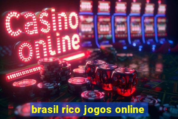 brasil rico jogos online